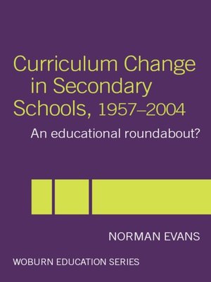 cover image of Curriculum Change in Secondary Schools, 1957-2004